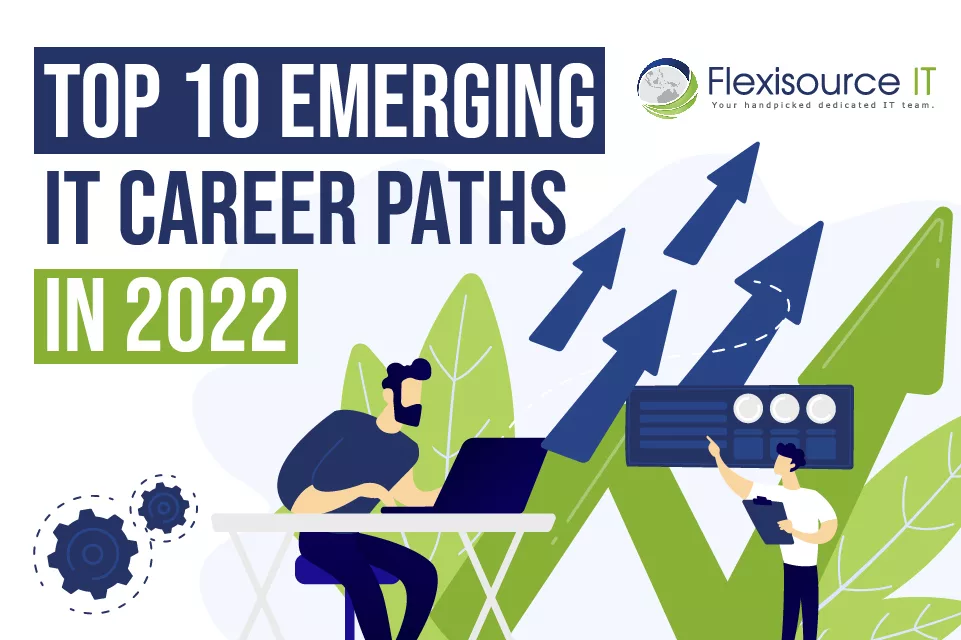 Top 10 Emerging IT Career Paths That Will Dominate In 2022