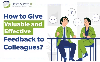 How to Give Valuable and Effective Feedback to Colleagues