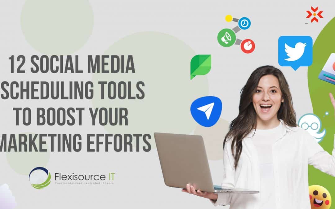 12 Social Media Scheduling Tools to Boost Your Marketing Efforts