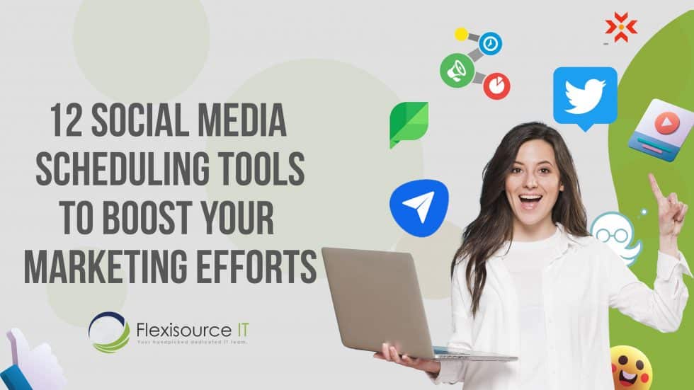 12 Social Media Scheduling Tools To Boost Your Marketing Efforts 