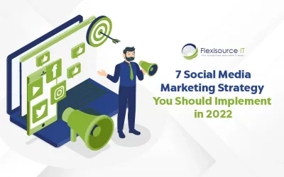 7 Social Media Marketing Strategy You Should Try in 2022