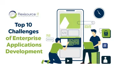 Top 10 Challenges of Enterprise Application Development
