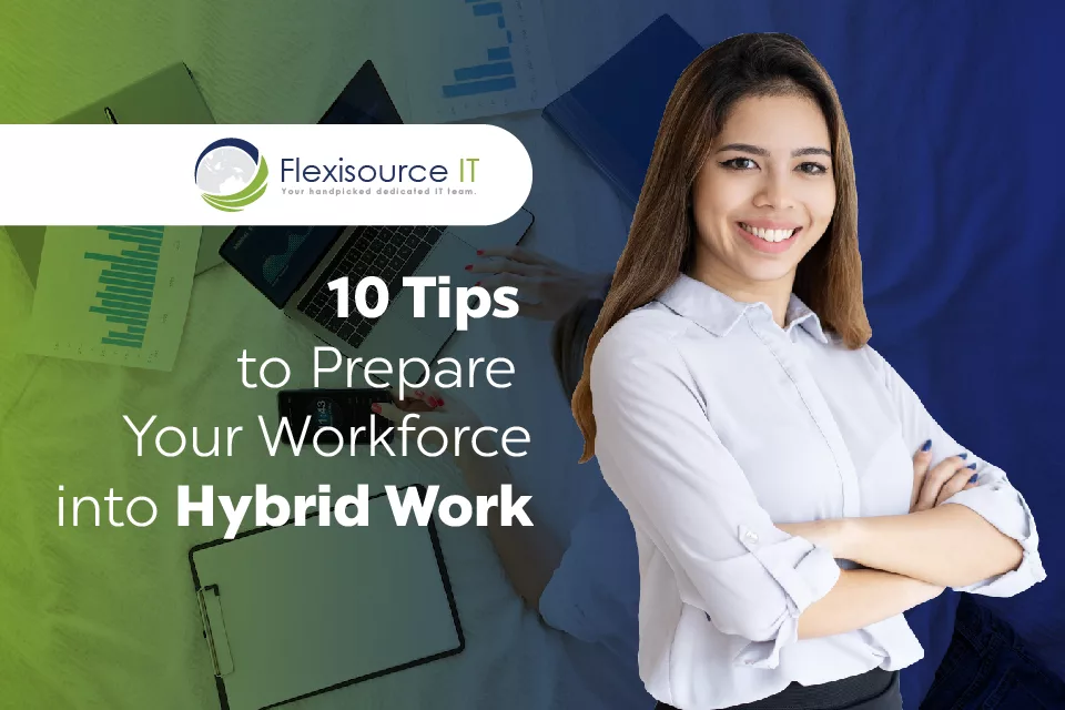 10 Tips to Prepare Your Workforce into Hybrid Work