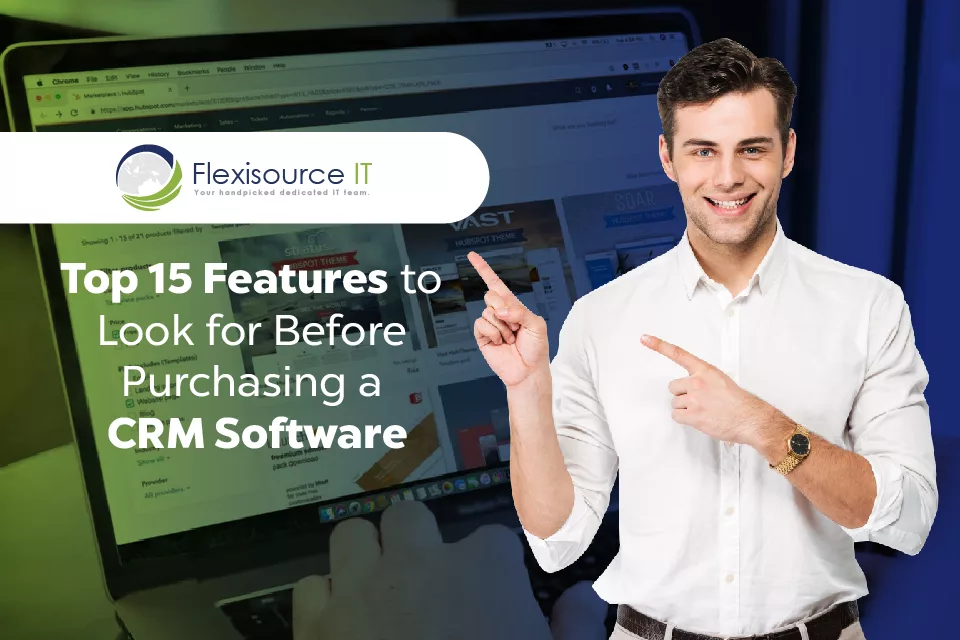 Top 15 Features to Look for Before Purchasing a CRM