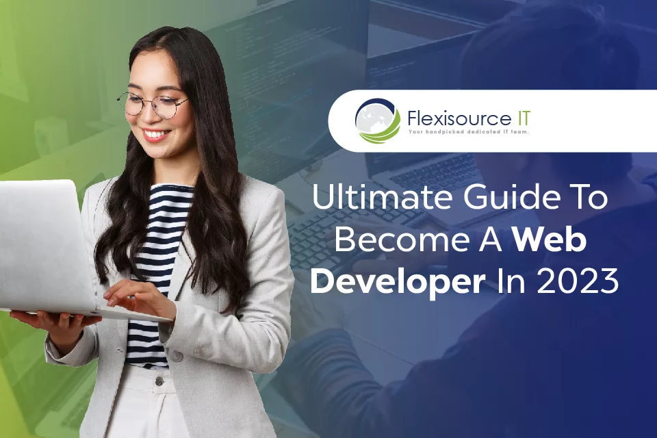 Ultimate Guide to Become a Web Developer In 2023