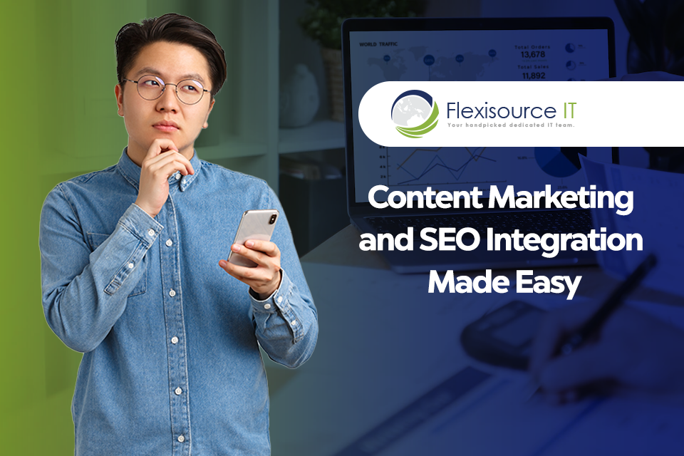 Content Marketing and SEO Integration Made Easy - Flexisource
