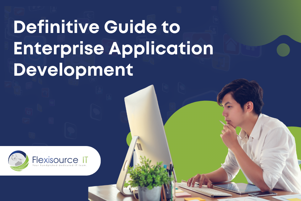 Definitive Guide to Enterprise Application Development