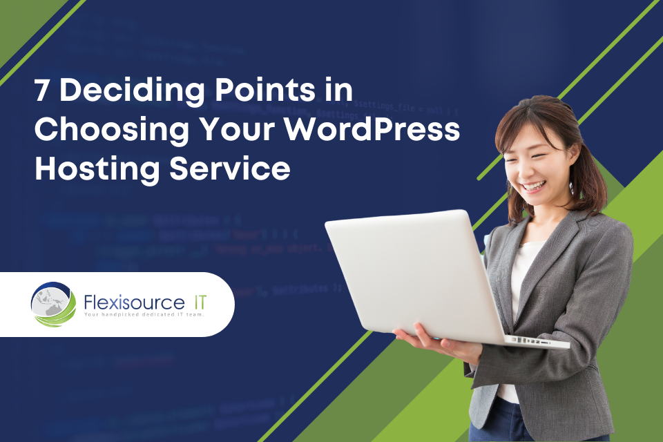 7 Deciding Points in Choosing Your WordPress Hosting Service