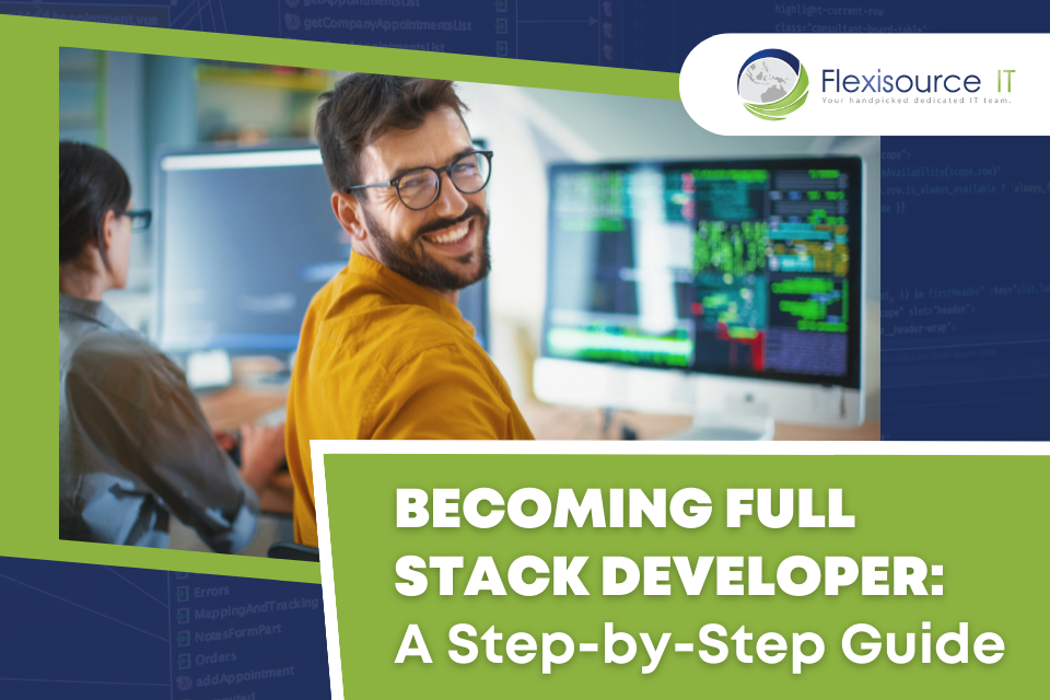 Becoming Full Stack Developer: A Step-by-Step Guide