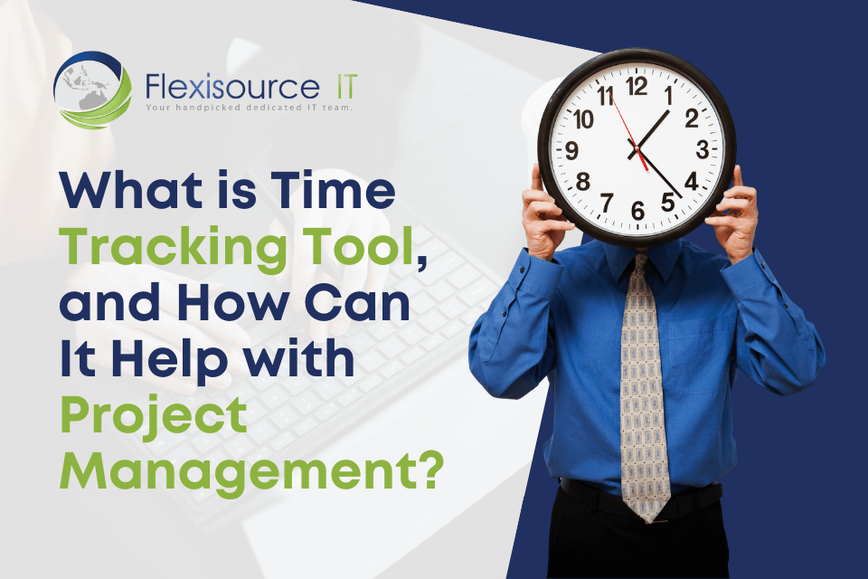 What is Time Tracking Tool and, How Can It Help Your Business?
