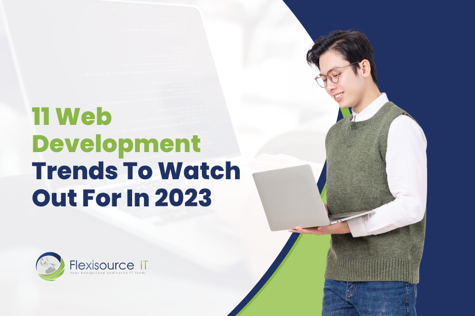 11 Web Development Trends To Watch Out For In 2023
