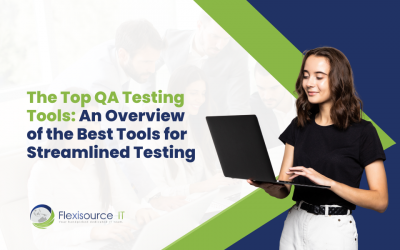 Top QA Testing Tools: An Overview of the Best Tools for Streamlined Testing