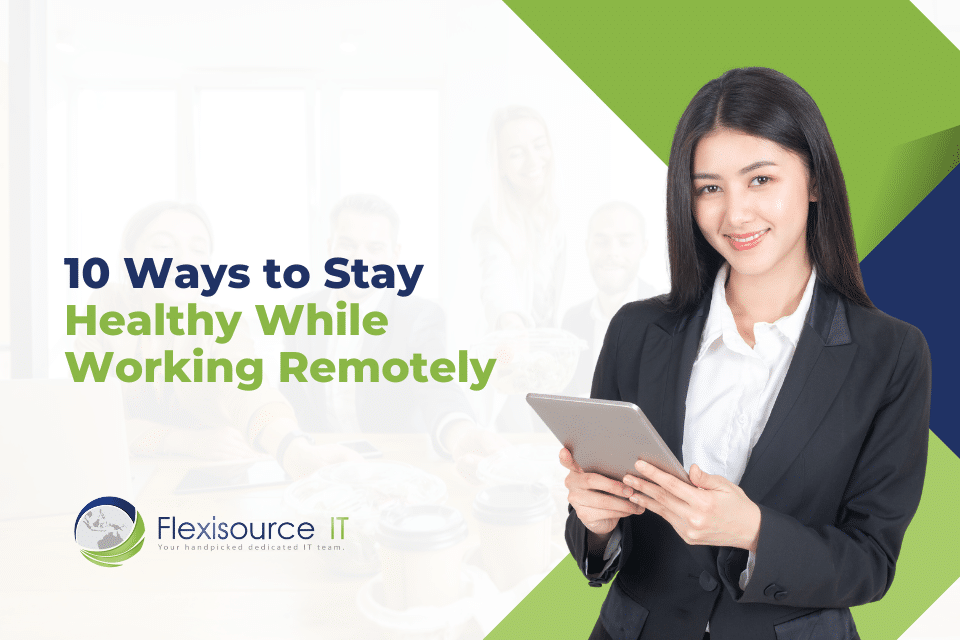 10 Ways to Stay Healthy While Working Remotely