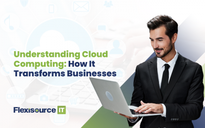 Understanding Cloud Computing: How It Transforms Businesses