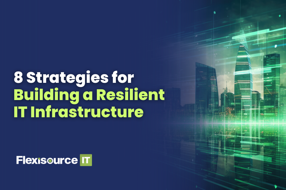 8 strategies Resilient IT Infrastructure