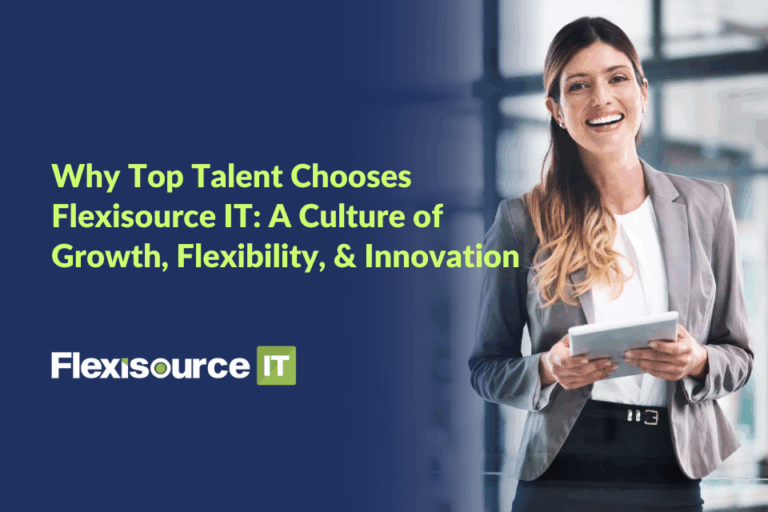Why Top Talent Chooses Flexisource IT