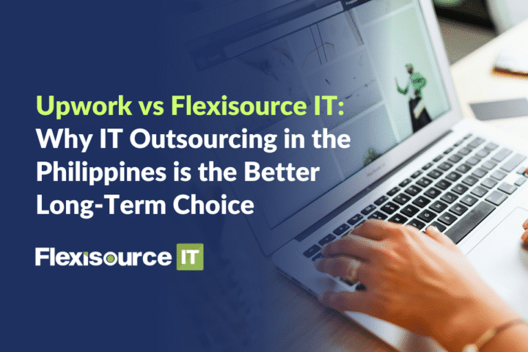 Upwork vs Flexisource IT: Why IT Outsourcing in the Philippines is the Better Long-Term Choice