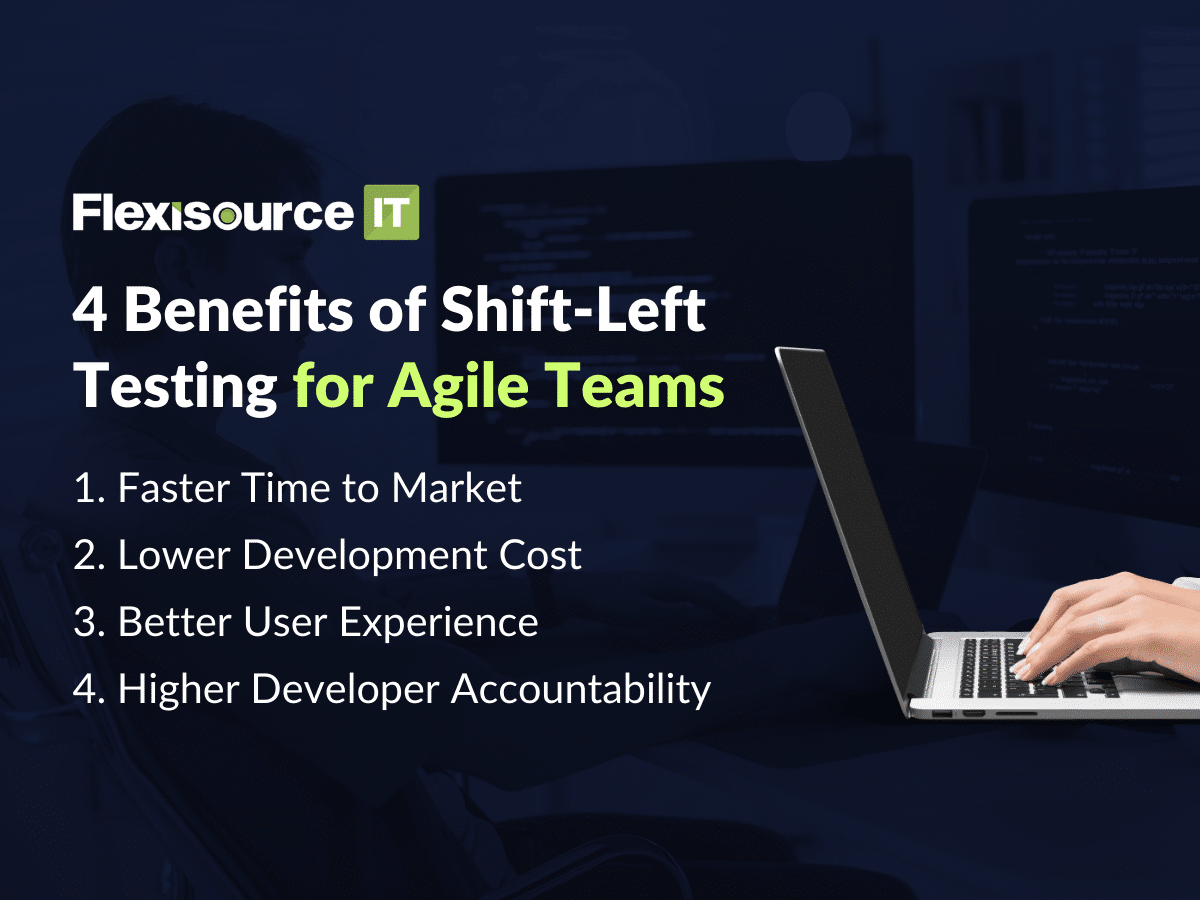 4 Benefits of Shift-Left Testing for Agile Teams